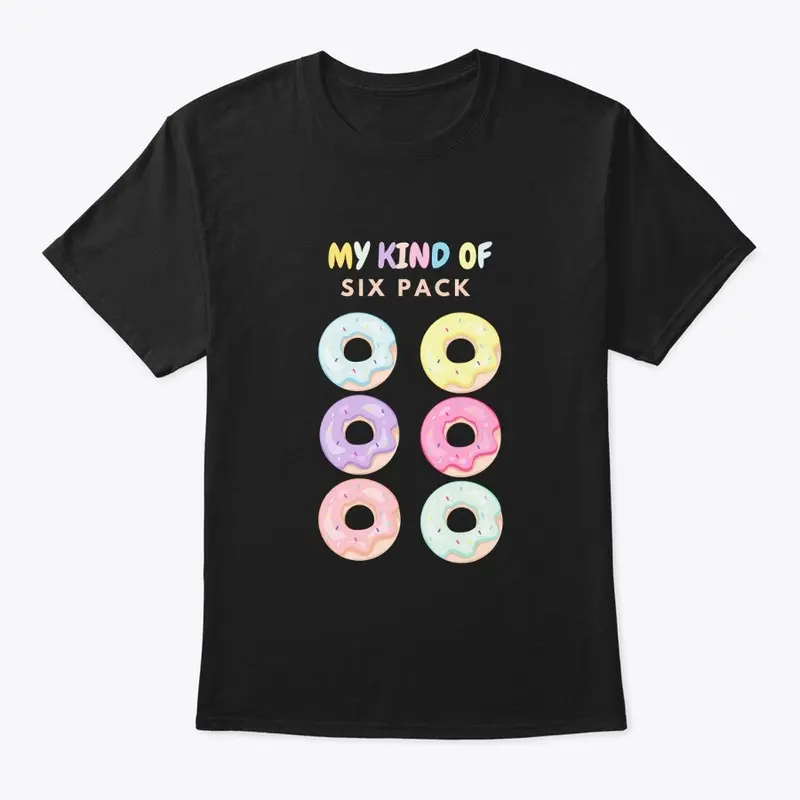 my kind of six pack... funny food shirt